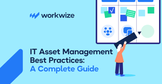 IT Asset Management Best Practices: A Guide