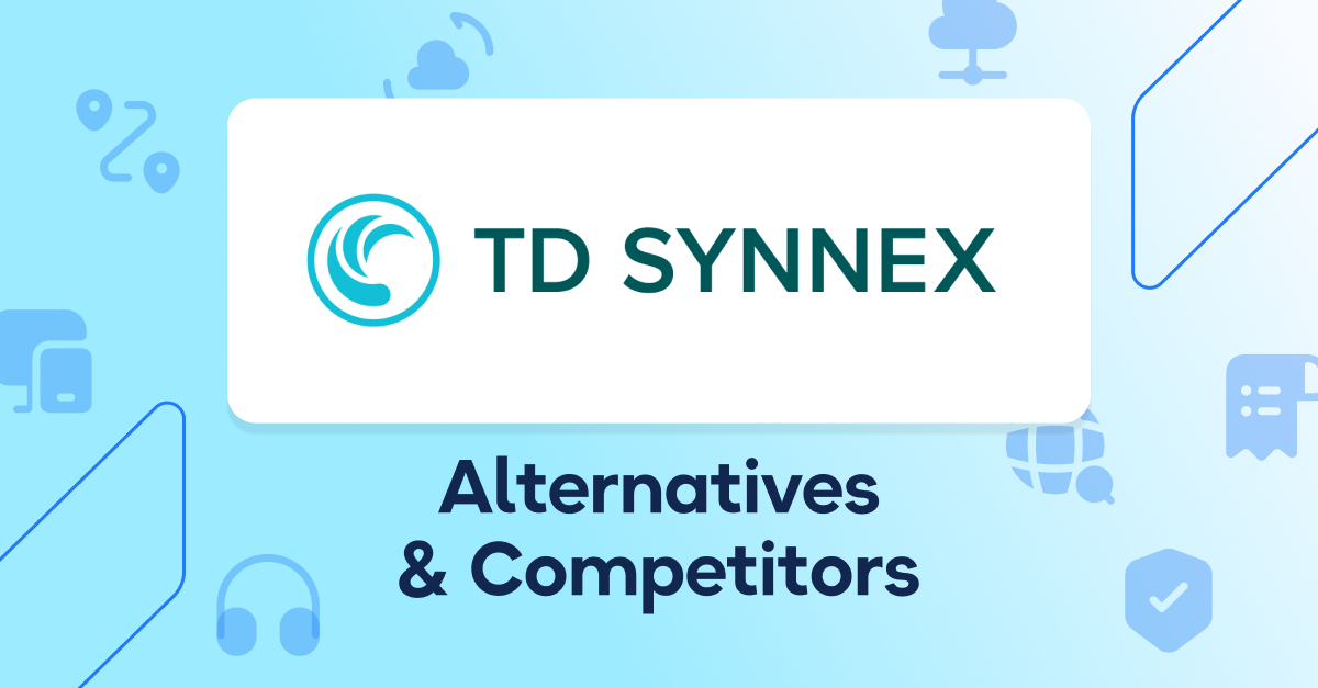 10 Best TD SYNNEX Alternatives & Competitors for Global IT Teams (2026)