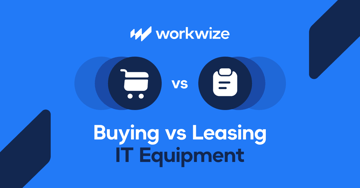 Buying Vs Leasing IT Equipment? Which Makes More Sense For Your Business
