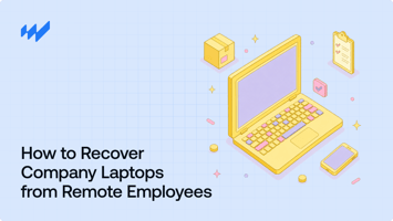 How to Recover Company Laptops from Remote Employees
