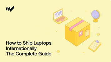 How to Ship Laptops Internationally: The Complete Guide (2026)