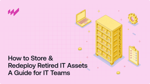 How to Store and Redeploy Retired IT Assets: A Guide for IT Teams