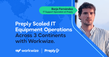 How Preply Scaled IT Equipment Operations Across 3 Continents with Workwize