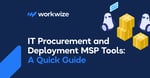Top IT Procurement and Deployment MSP Platforms in 2026: A Detailed Guide