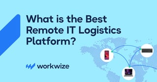 What Is The Best Remote IT Logistics Platform In 2026: Our Picks