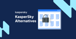 Top 5 Kaspersky Alternatives For Business-Grade Antivirus Protection