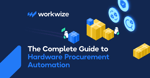 Hardware Procurement Automation: The Complete Guide for IT Teams (2026)