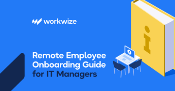 The Complete Remote Employee Onboarding Guide for IT Managers (2026)