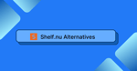 7 Shelf.nu Alternatives To Manage Your IT Assets