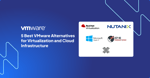 5 Best VMware Alternatives for Virtualization and Cloud Infrastructure
