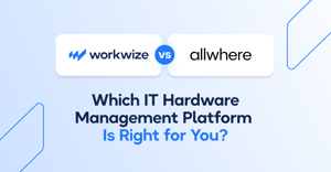 Workwize vs Allwhere: Choosing the Right IT Hardware Management Platform (2026)