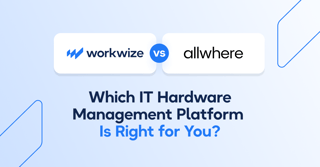 Workwize vs Allwhere: Choosing the Right IT Hardware Management Platform (2026)