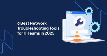 6 Best Network Troubleshooting Tools for IT Teams in 2026